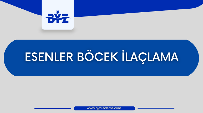 Esenler Böcek İlaçlama